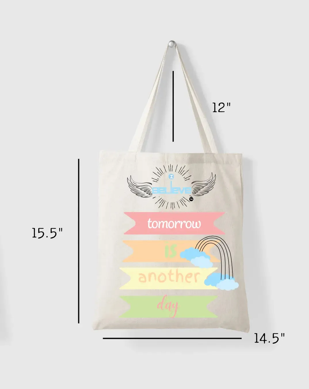 I Believe Another Day Daily Thaila -  Canvas Reusable Bags