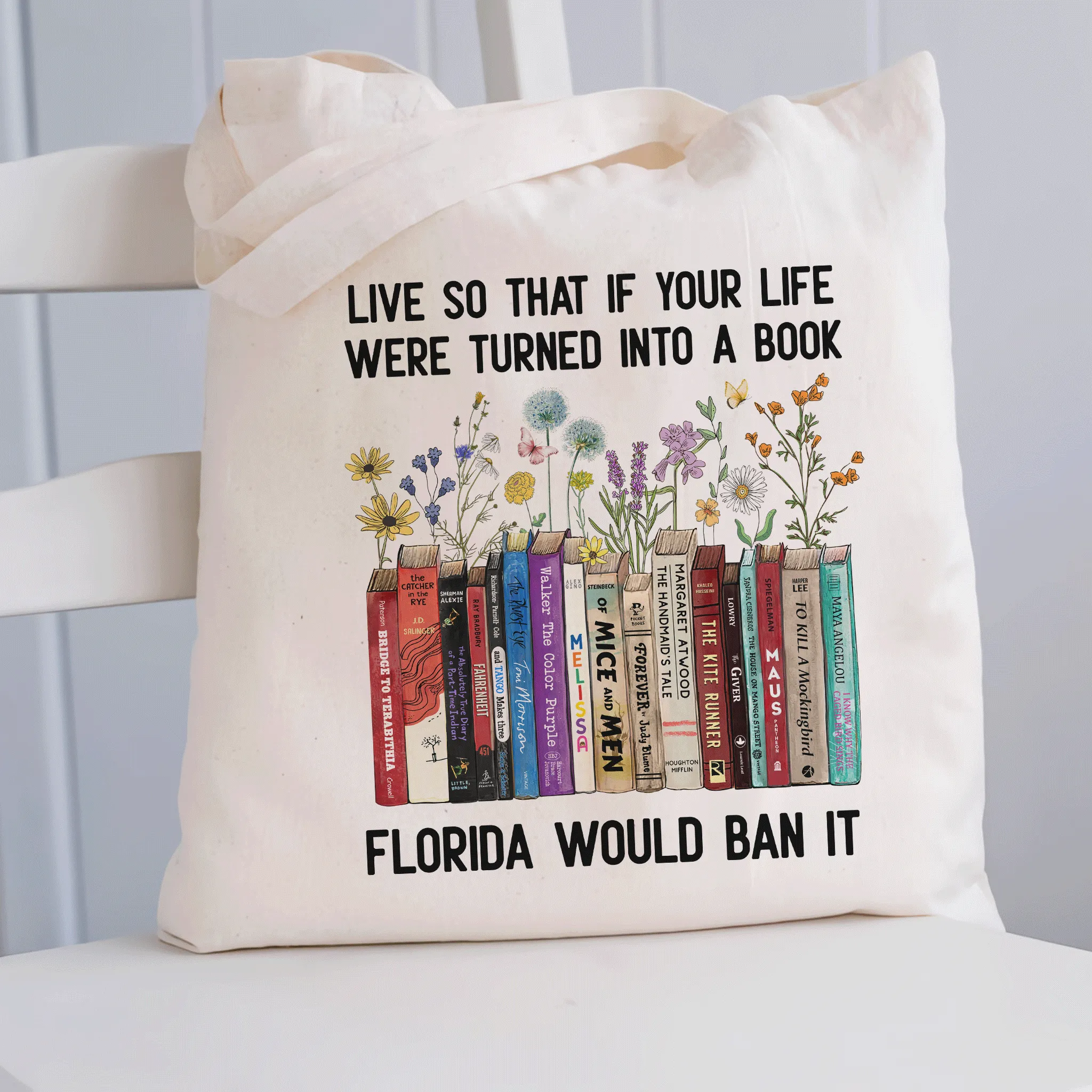 Live So That If Your Life Were Turned In To A Book Florida Would Ban It Book Lovers Gift TBW219