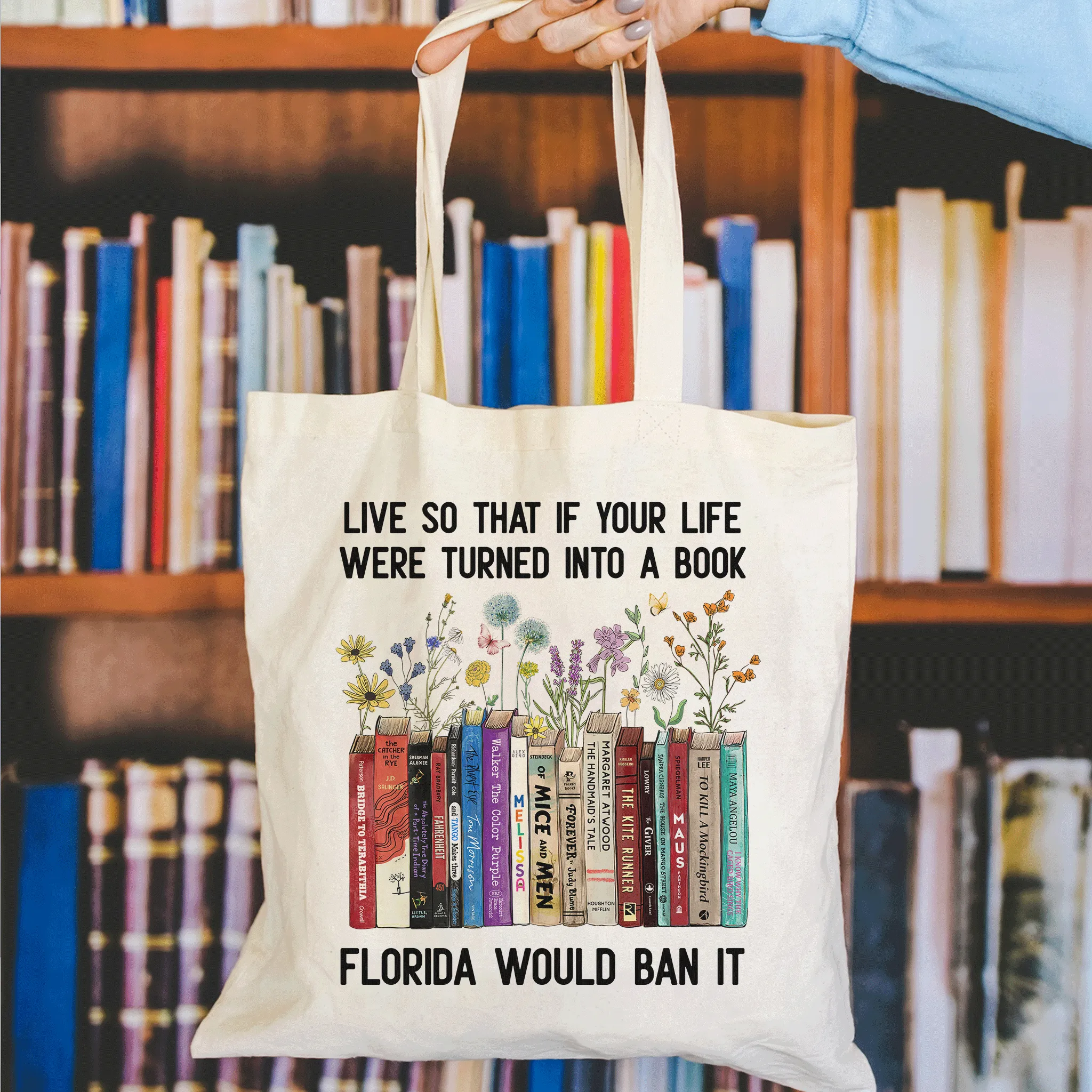 Live So That If Your Life Were Turned In To A Book Florida Would Ban It Book Lovers Gift TBW219