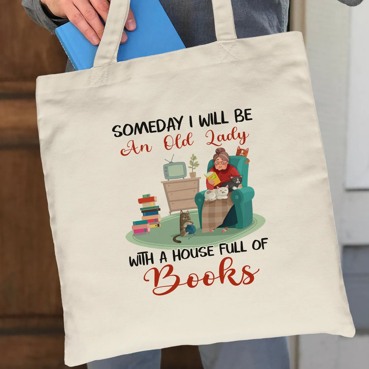 Someday I Will Be An Old Lady With A House Full Of Books Book Lovers Gift TBW95